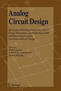 Analog Circuit Design: RF Circuits: Wide Band, Front-Ends, Dacs, Design Methodology and Verification for RF and Mixed-Signal Systems, Low Po (Paperback)