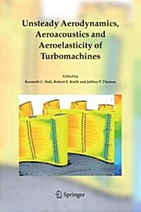 Unsteady Aerodynamics, Aeroacoustics and Aeroelasticity of Turbomachines (Paperback)
