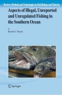 Aspects of Illegal, Unreported and Unregulated Fishing in the Southern Ocean (Paperback)