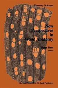 New Perspectives in Wood Anatomy: Published on the Occasion of the 50th Anniversary of the International Association of Wood Anatomists (Paperback)