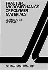 Fracture Micromechanics of Polymer Materials (Paperback)