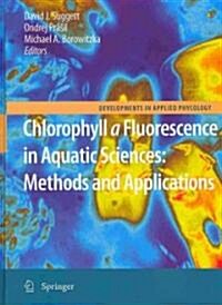 Chlorophyll a Fluorescence in Aquatic Sciences: Methods and Applications (Hardcover)