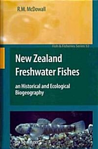New Zealand Freshwater Fishes: An Historical and Ecological Biogeography (Hardcover)
