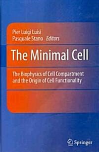 The Minimal Cell: The Biophysics of Cell Compartment and the Origin of Cell Functionality (Hardcover)