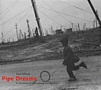 Pipe Dreams: A Chronicle of Lives Along the Pipeline (Hardcover)