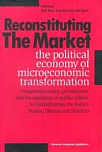 Reconstituting the Market (Paperback)