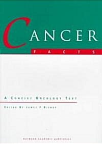 Cancer Facts: A Concise Oncology Text (Paperback)