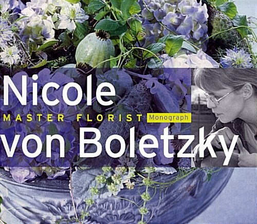 Nicole Von Boletzky: Master Florist (Hardcover)