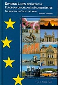 Dividing Lines Between the European Union and Its Member States: The Impact of the Treaty of Lisbon (Hardcover, Edition.)