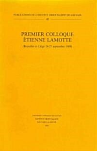 Actes Du 1er Colloque Etienne Lamotte (Paperback)