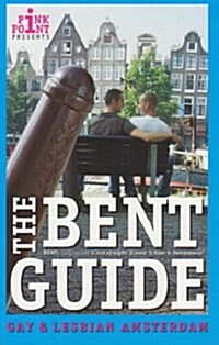 The Bent Guide to Gay and Lesbian Amsterdam (Paperback)