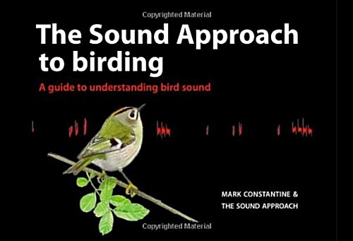 The Sound Approach to Birding: A Guide to Understanding Bird Sound [With 2 CDs] (Hardcover)