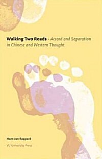 Walking Two Roads: Accord and Separation in Chinese and Western Thought (Paperback)