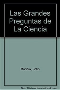 Las Grandes Preguntas de La Ciencia (Hardcover)