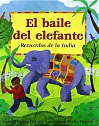 El Baile del Elefante: Recuerdos de La India (Hardcover)