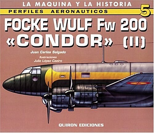 Focke Wulf FW 200 Condor II: Profiles Aeronauticas 5 (Paperback)