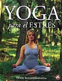 Yoga para el estres / Yoga for Stress (Paperback)