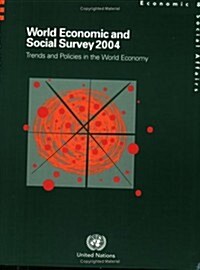 World Economic and Social Survey 2004: Trends and Policies in the World Economy (Paperback)