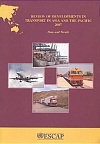 Review of Developments in Transport in Asia and the Pacific 2007: Data and Trends (Paperback, 2)