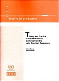Theory and Practice of Industrial Policy: Evidence from the Latin American Experience (Paperback)