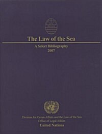 Law of the Sea: A Select Bibliography 2007 (Paperback)