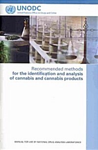 Recommended Methods for the Identification and Analysis of Cannabis and Cannabis Products (Paperback, Revised, Updated)