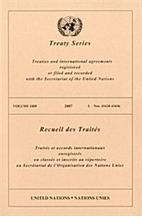 Treaty Series, Volume 2405: Treaties and International Agreements Registered or Filed and Recorded with the Secretariat of the United Nations (Paperback, 2007)