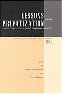 Lessons from Privatization: Labour Issues in Developing and Transitional Countries (Paperback)