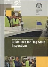 Guidelines for Flag State Inspections: Maritime Labour Convention, 2006 (Paperback)