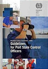 Guidelines for Port State Control Officers: Maritime Labour Convention, 2006 (Paperback)