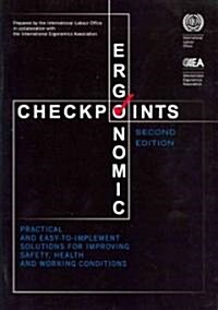 Ergonomic Checkpoints: Practical and Easy-To-Implement Solutions for Improving Safety, Health and Working Conditions (Paperback, 2)