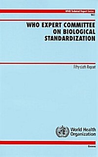 WHO Expert Committee on Biological Standardization: Fifty-Sixth Report (Paperback)