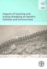 Impacts of Trawling And Scallop Dredging on Benthic Habitats And Communities (Paperback)