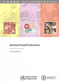 Animal Food Production: Fao/Who Codex Alimentarius Commission (Paperback)