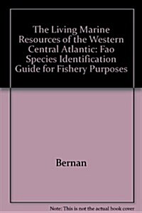 The Living Marine Resources of the Western Central Atlantic: Fao Species Identification Guide for Fishery Purposes                                     (Other)