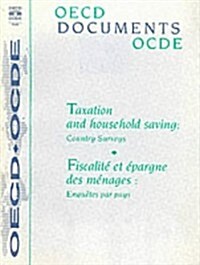 Taxation and Household Savings = Fiscalite Et Epargne Des Menages (Paperback)