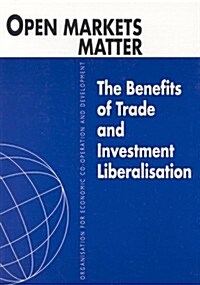 Open Markets Matter: The Benefits of Trade Liberalization (Paperback)