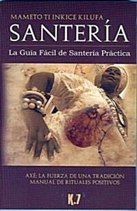 Santeria, La Guia Facil de Santeria Practica (Paperback)