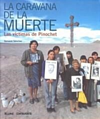 La Caravana de la Muerte: Las Victimas de Pinochet = The Caravan of Death (Paperback)