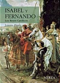 Isabel y Fernando: Los Reyes Catolicos = Isabella and Ferdinand (Hardcover, 4th)