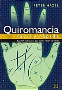 Quiromancia facil y rapido/ Quick and Easy Chiromancy (Paperback)