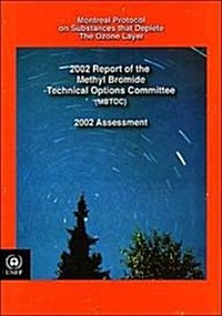 Report of the Methyl Bromide Technical Options Committee (Mbtoc): 2002 Assessment (Paperback)