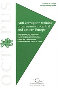 Ant-corruption Training Programmes in Central And Eastern Europe (Paperback)