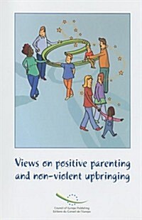 Views on Positive Parenting and Non-Violent Upbringing [With CDROM] (Paperback)