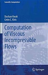 Computation of Viscous Incompressible Flows (Hardcover)