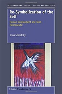 Re-Symbolization of the Self: Human Development and Tarot Hermeneutic (Paperback)