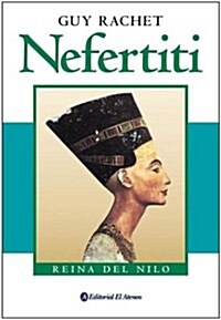 Nefertiti: Reina del Nilo (Paperback)
