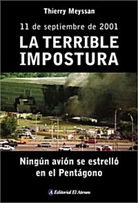 La Terrible Impostura: Ningun Avion Se Estrello en el Pentagono: 11 de Septiembre de 2001 (Paperback)