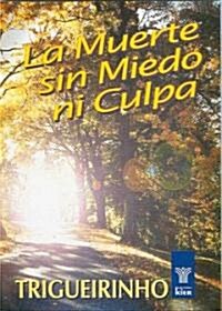 La Muerte Sin Miedo Ni Culpa/ Death Without Fear or Guilt (Paperback)