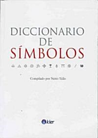 Diccionario de Simbolos = Dictionary of Simbols (Paperback)
